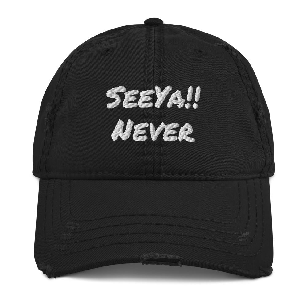 SeeYa! Never Distressed Dad Hat