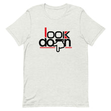 Load image into Gallery viewer, Look Down Short-Sleeve Unisex T-Shirt
