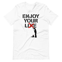 Load image into Gallery viewer, Enjoy your Live Short-Sleeve Unisex T-Shirt

